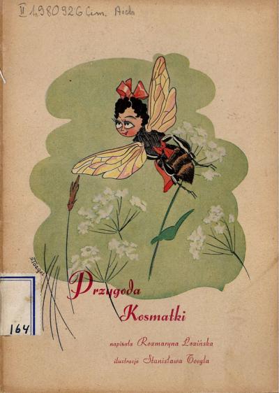 Przygoda Kosmatki - tekst: Rozmaryna Łozińska, ilustracje: Stanisław Toegel, Wydawnictwo Strażnica, Celle 1947. Biblioteka Narodowa w Warszawie: 1.980.926 A Cim. 